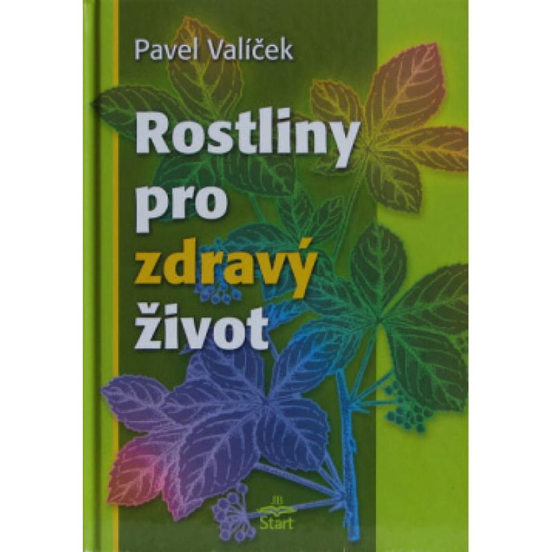 Rostliny pro zdravy zivot Rostliny pro zdravy zivot
